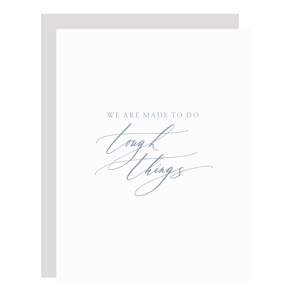"Made to Do Tough Things" card, letterpress printed by hand in dusty blue ink.