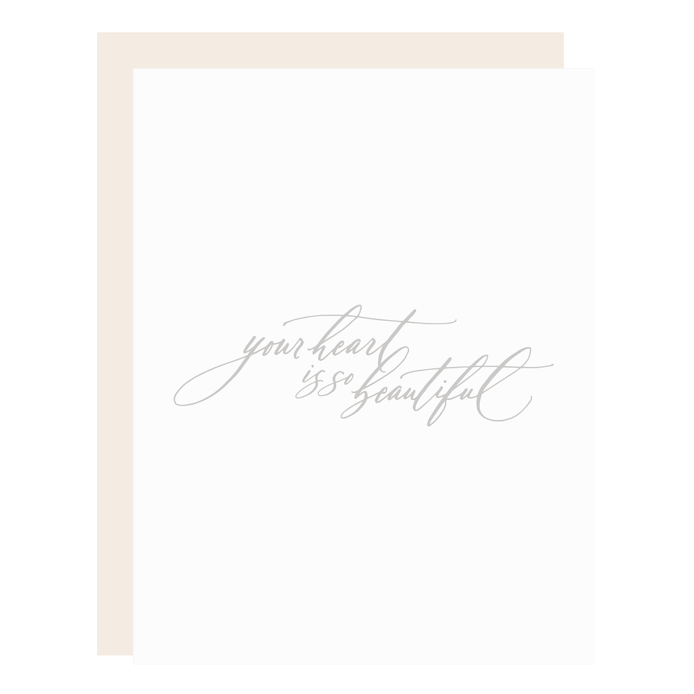 &quot;Your Heart Is So Beautiful&quot; card, letterpress printed by hand in pale grey ink.