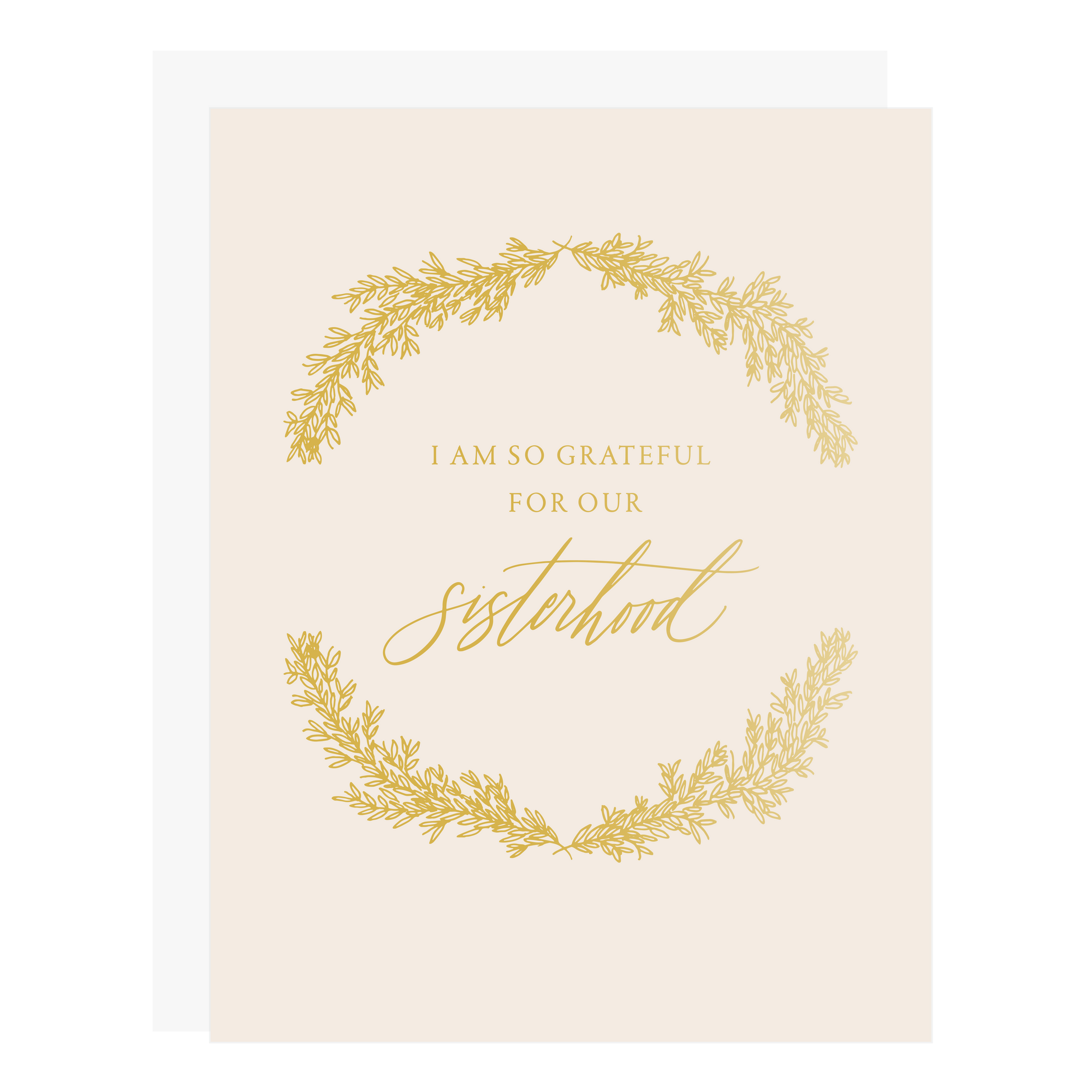 "Our Sisterhood" card, letterpress printed by hand in gold foil. 