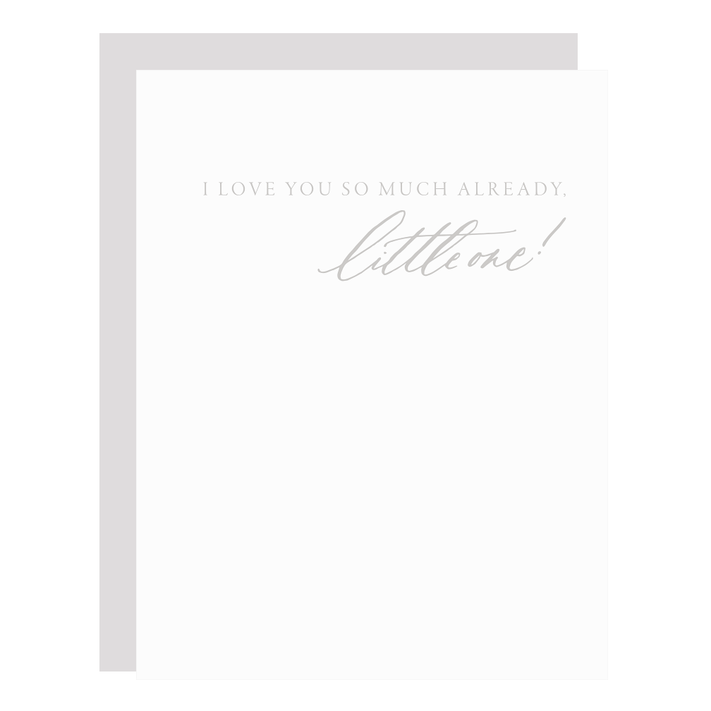 "Love You Already, Little One!" card, letterpress printed by hand in pale grey ink. 