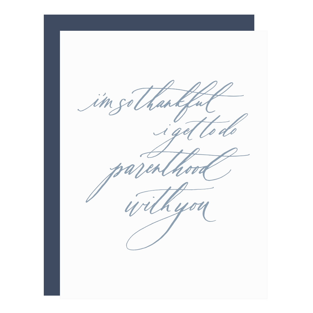 &quot;Parenthood With You&quot; card, letterpress printed by hand in dusty blue ink. 
