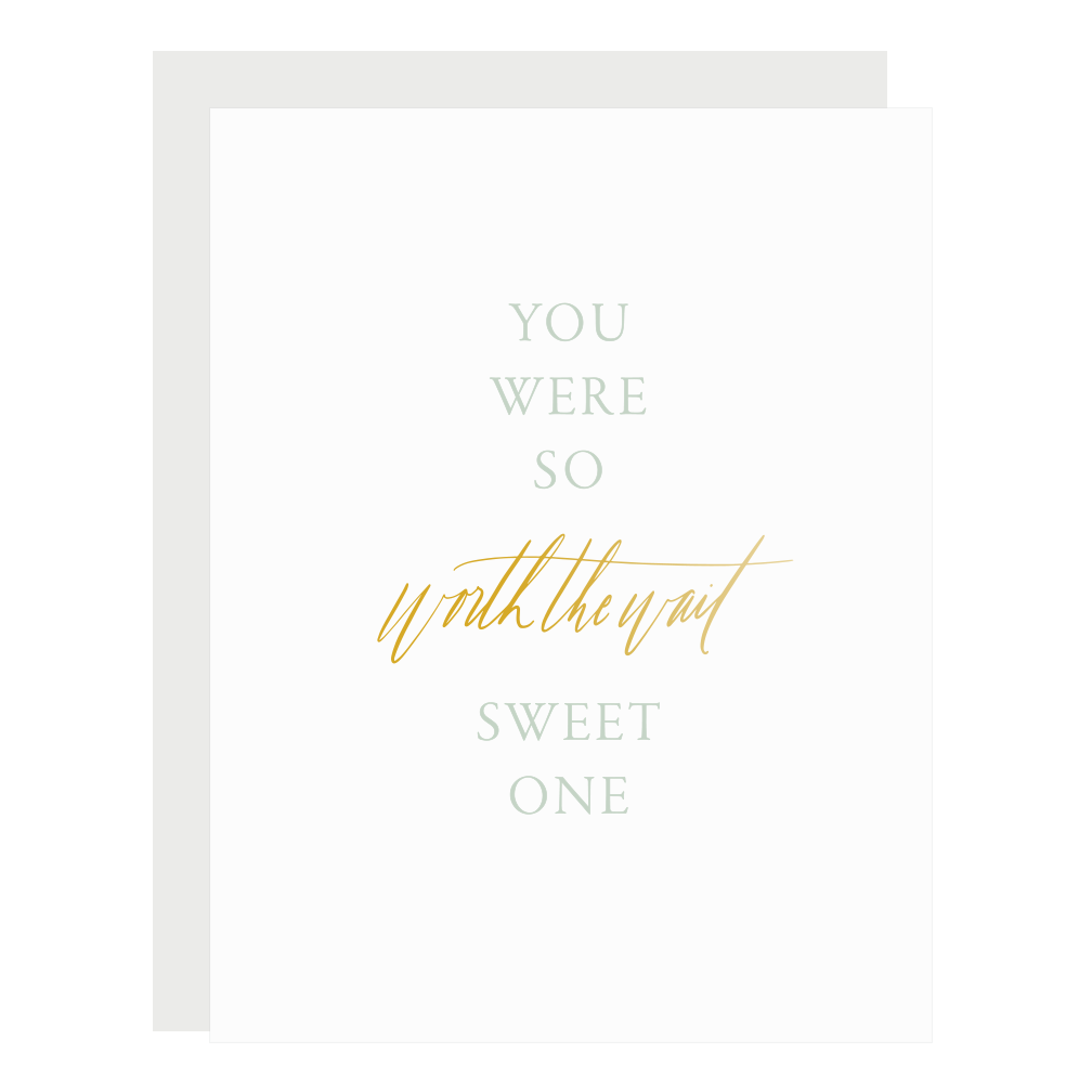 "Worth the Wait" card, letterpress printed by hand in soft green ink and gold foil. 
