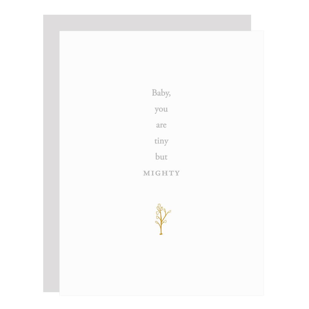 &quot;Tiny But Mighty&quot; card, letterpress printed by hand in pale grey ink and gold foil.