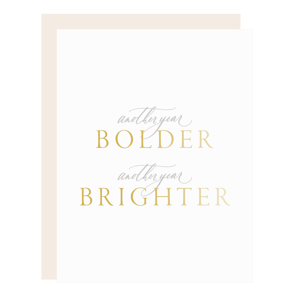 Another Year Bolder and Brighter card, letterpress printed by hand with gold foil.