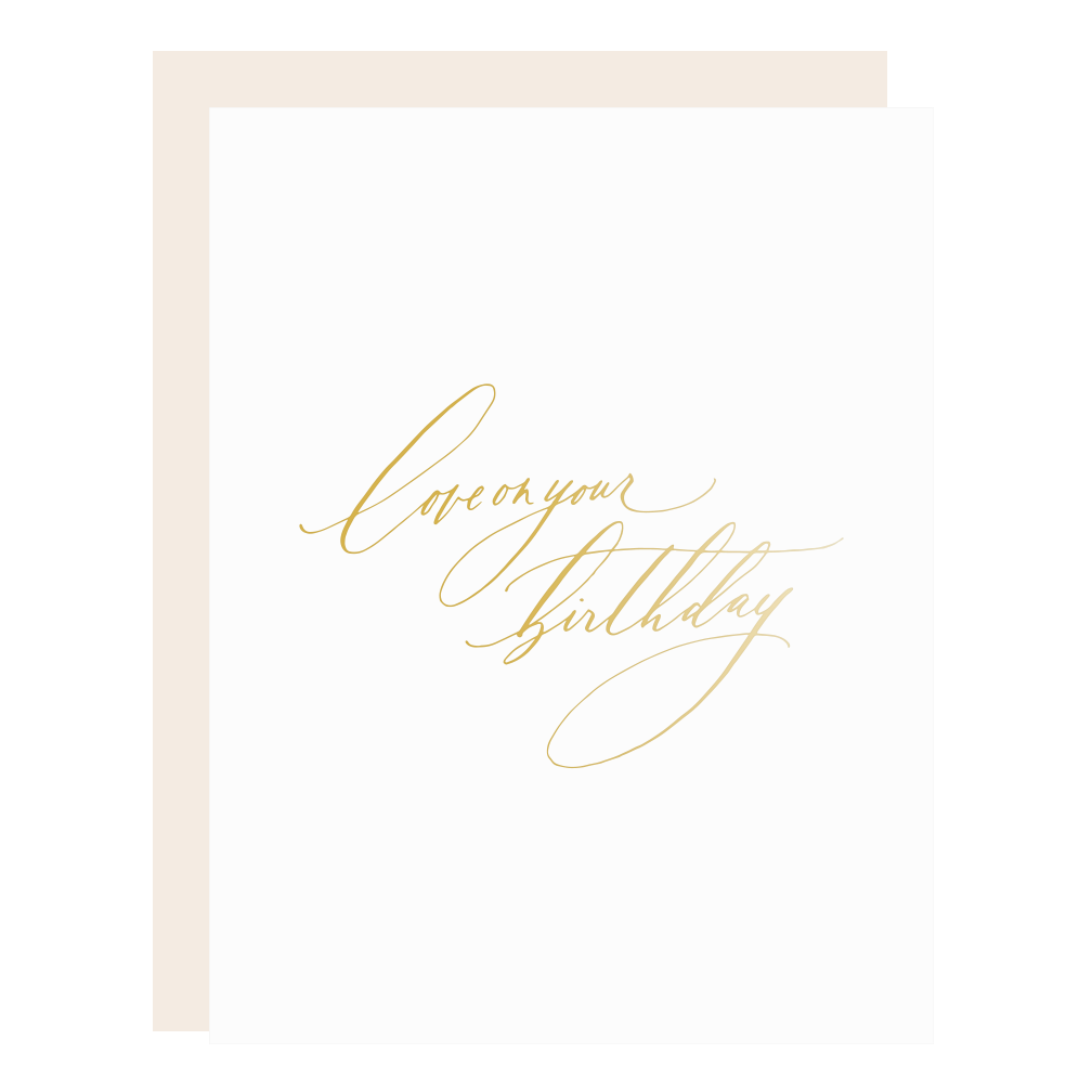 "Love On Your Birthday" card, letterpress printed by hand in gold foil. 
