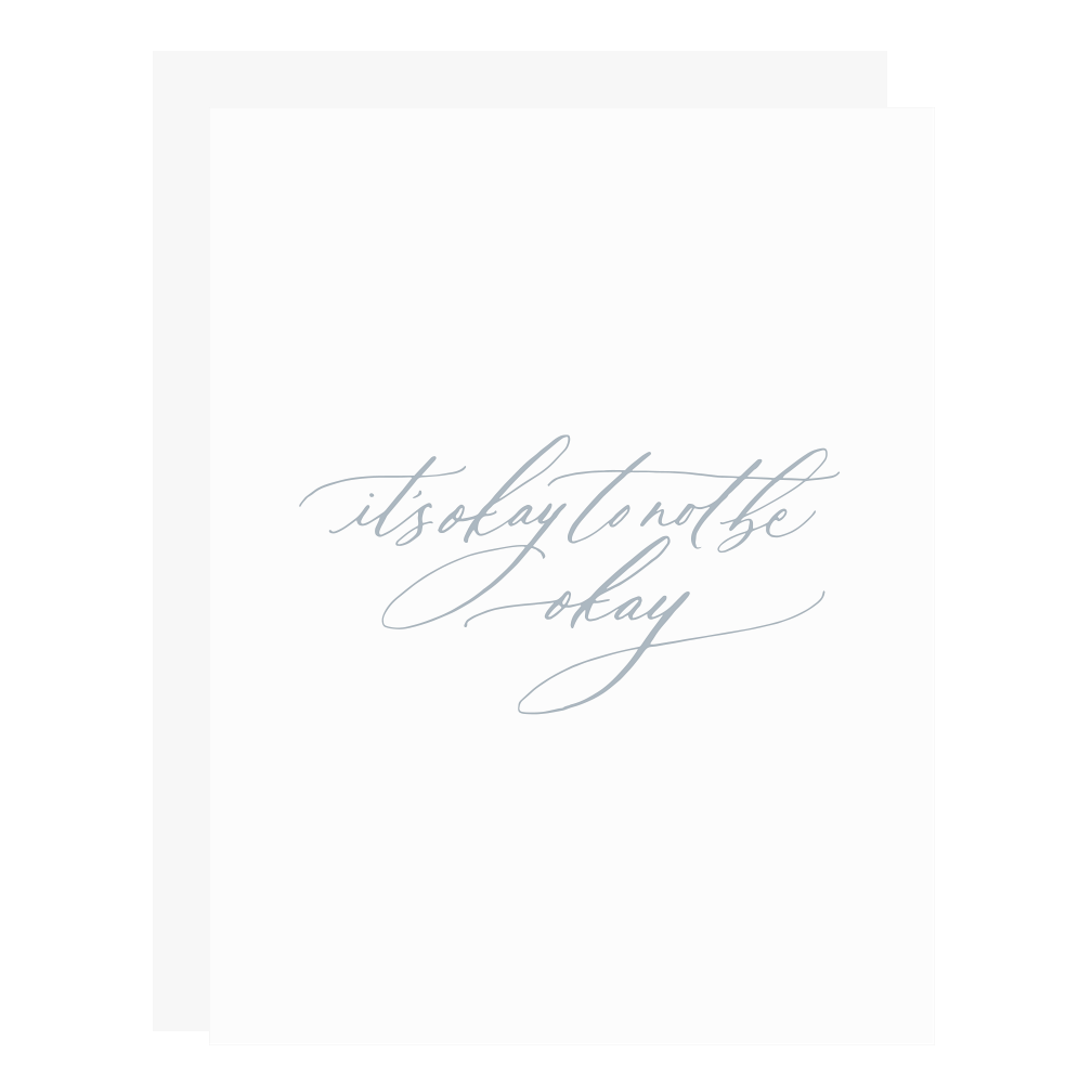 "OK To Not Be OK" card, letterpress printed by hand in cool grey ink.