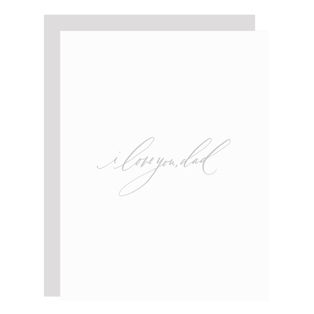  "Love You, Dad" card, letterpress printed by hand in pale grey ink.