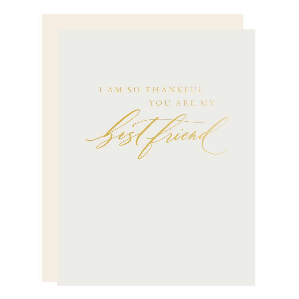 "Thankful You're My Best Friend" card, letterpress printed by hand in gold foil.