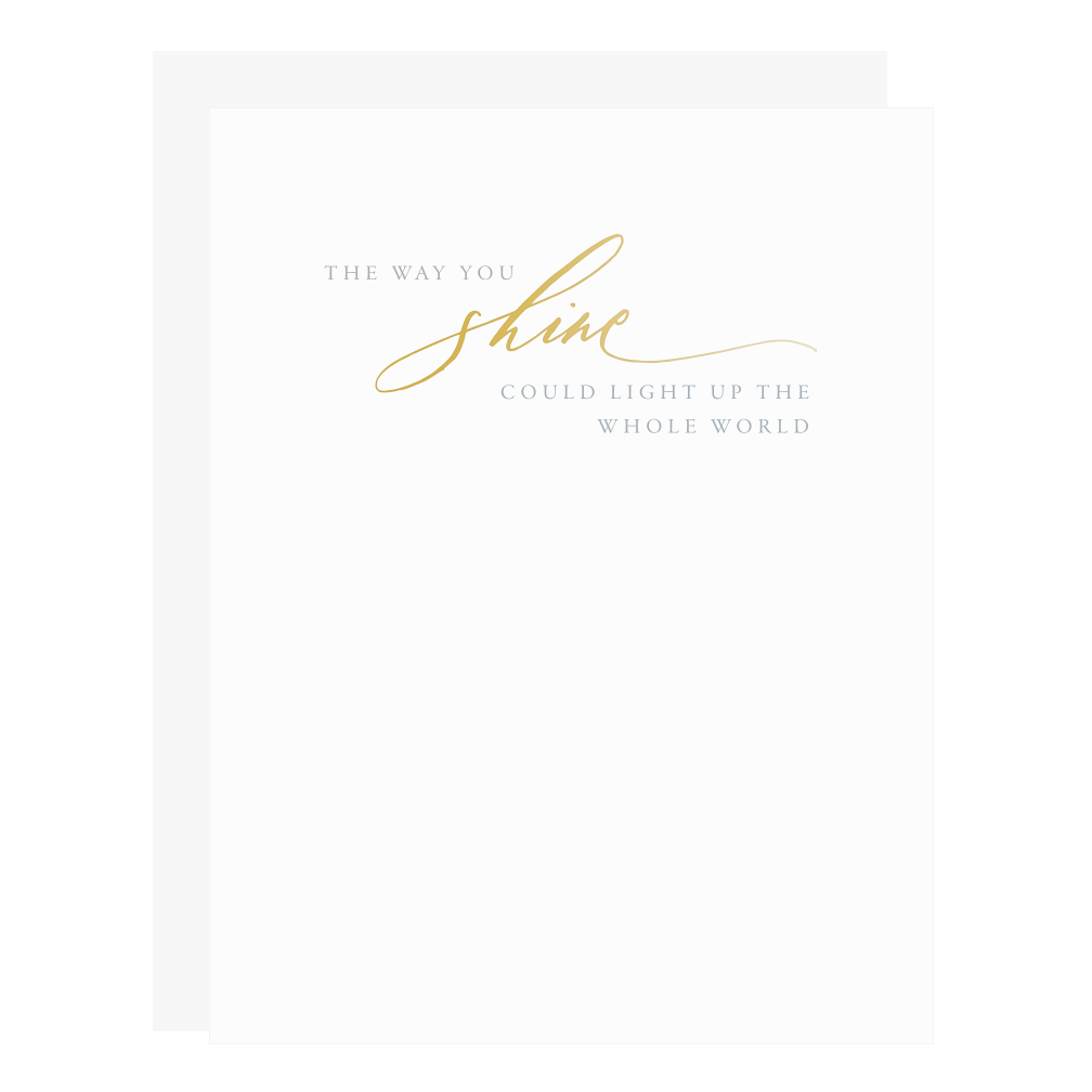 "The Way You Shine" card, letterpress printed by hand in cool grey ink and gold foil.