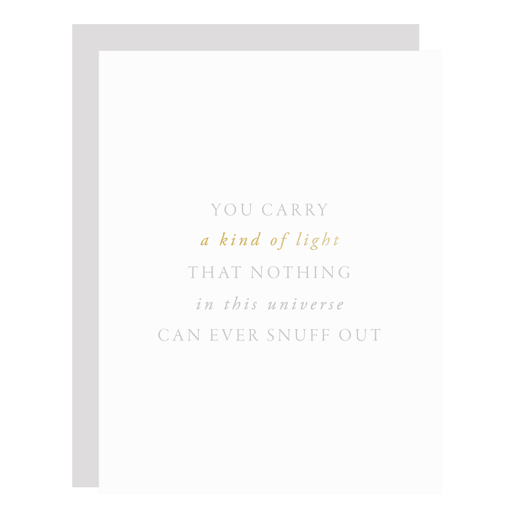 "You Carry a Light" card, letterpress printed by hand in pale grey ink and gold foil.