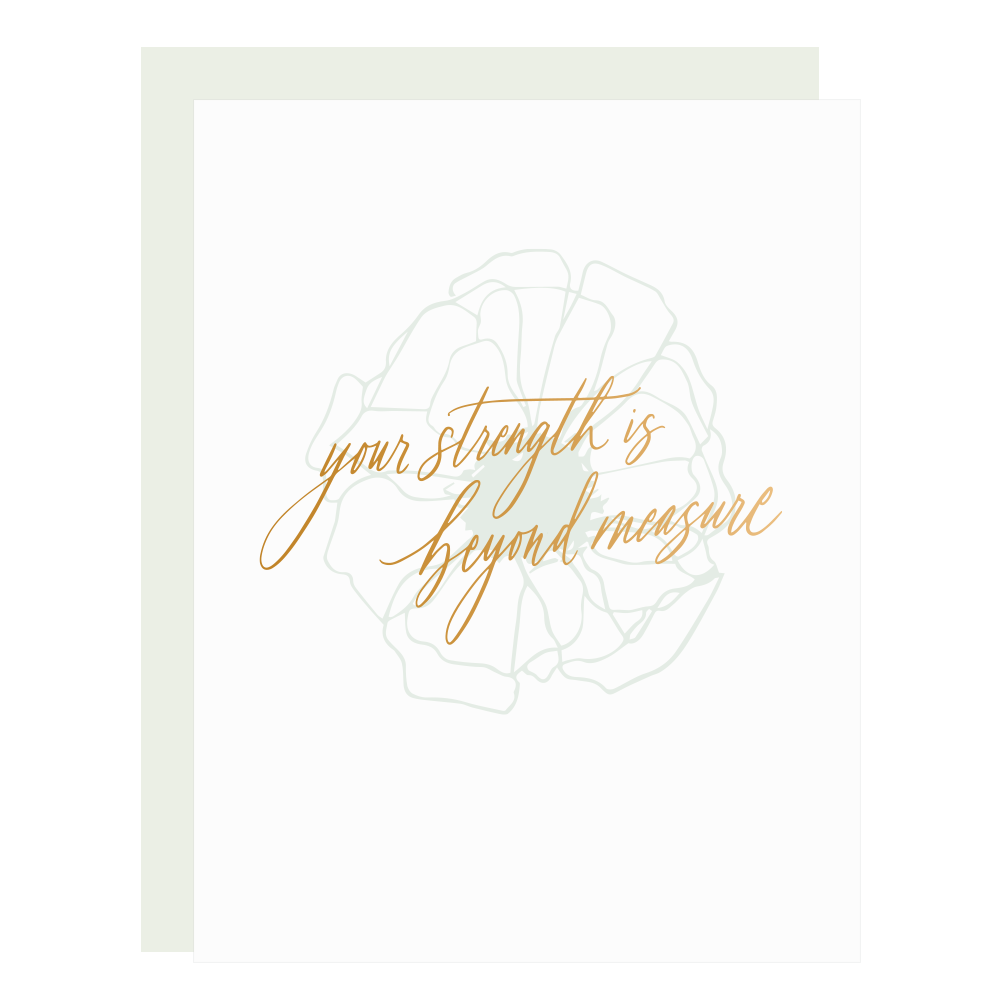 "Strength Beyond Measure" card, letterpress printed by hand in light sage ink and gold foil.