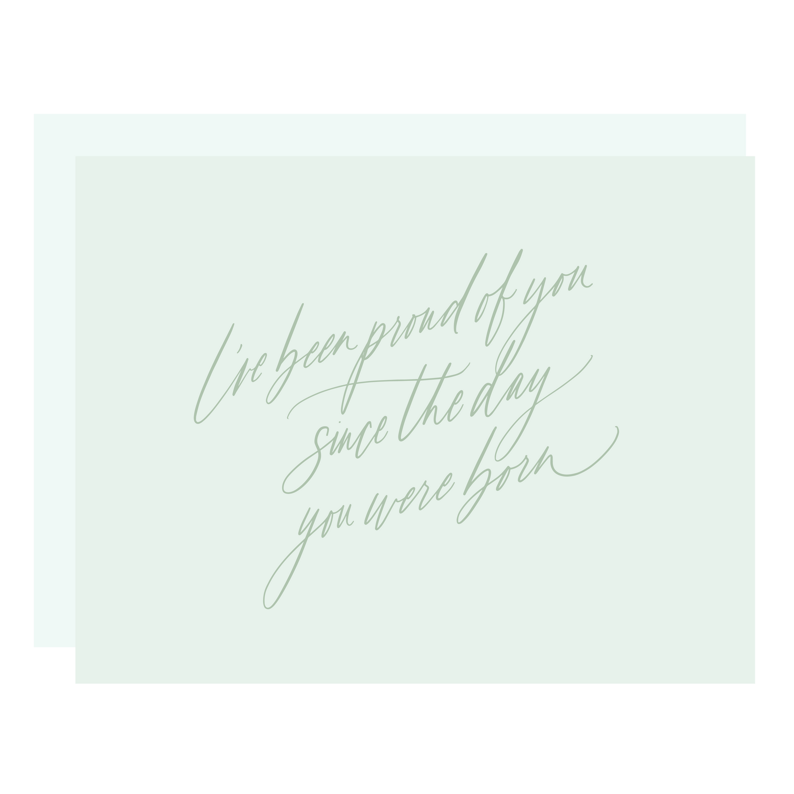 "Proud Since the Day You Were Born" card, letterpress printed by hand in dusty green ink.