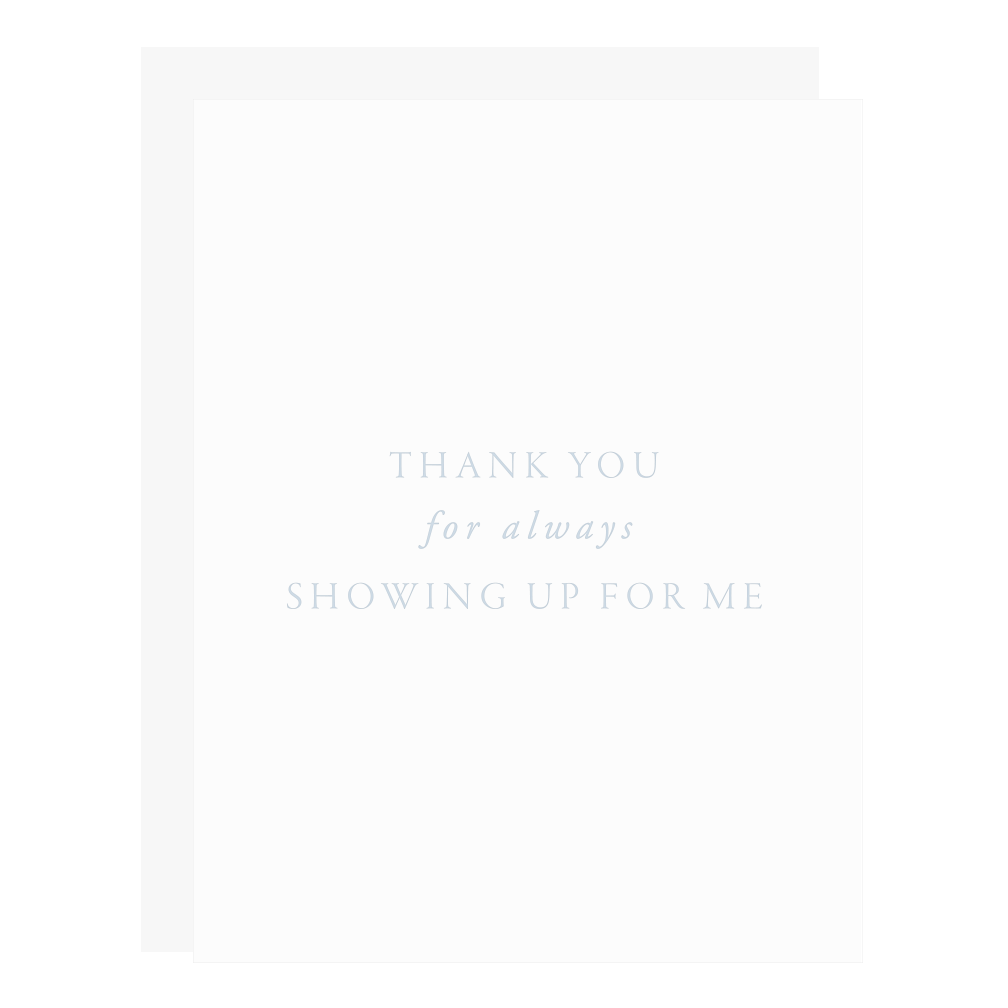 "Thank You For Showing Up" card, letterpress printed by hand in pale blue ink.