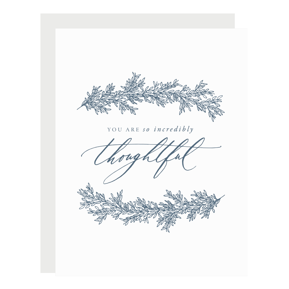&quot;You’re So Incredibly Thoughtful&quot; card, letterpress printed by hand in navy ink.