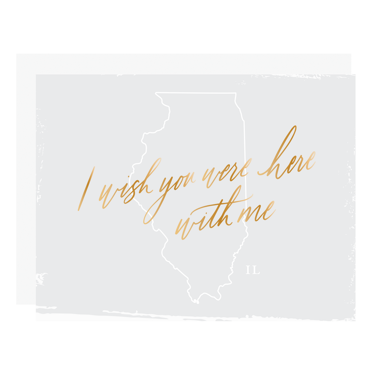 &quot;Wish You Were Here With Me - Illinois&quot;, letterpress printed by hand with gold foil. 