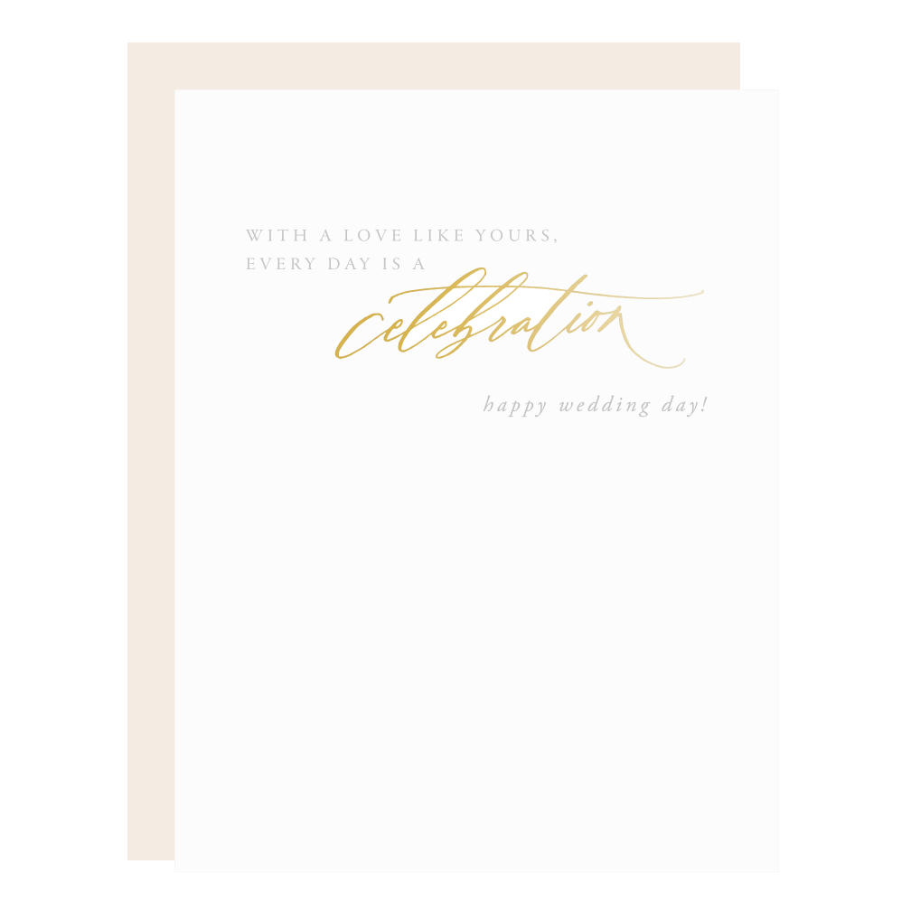 "Every Day is a Celebration" card, letterpress printed by hand in pale grey ink and gold foil. 